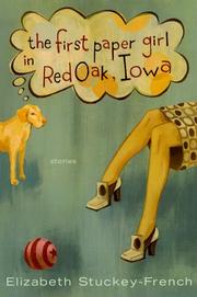 Cover of: The first paper girl in Red Oak, Iowa and other stories by Elizabeth Stuckey-French