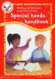 Special needs handbook : meeting special needs in primary settings : identifying needs, building confidence, supporting colleagues, working with families