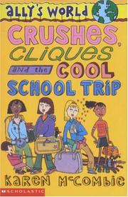 Cover of: Crushes, Cliques and the Cool School Trip (Ally's World)