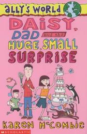 Cover of: Daisy, Dad and the Huge, Small Surprise (Ally's World)