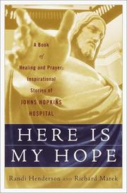 Cover of: Here is My Hope: A Book of Healing and Prayer:  Inspirational Stories of Johns Hopkins Hospital