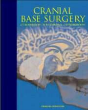Cranial Base Surgery by James T. Robertson, Hugh B. Coakham, Jon H. Robertson