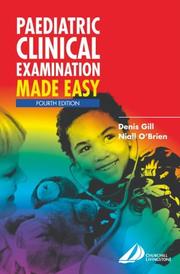 Cover of: Paediatric Clinical Examination Made Easy by Denis Gill, Niall O'Brien