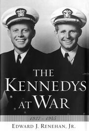 Cover of: The Kennedys at war, 1937-1945 by Edward Renehan