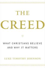 Cover of: The Creed: What Christians Believe and Why it Matters
