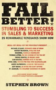 Fail better! : Stumbling to success in sales & marketing : 25 remarkable renegades show how