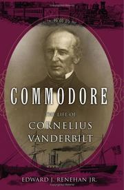 Cover of: Commodore: The Life of Cornelius Vanderbilt