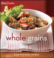 Cover of: Betty Crocker Whole Grains by Betty Crocker