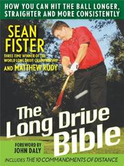 Cover of: The Long-Drive Bible: How You Can Hit the Ball Longer, Straighter, and More Consistently