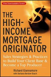 The high-income mortgage originator by Richard Giannamore, Richard Giannamore, Barbara Bordow Osach