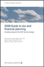 Cover of: PricewaterhouseCoopers 2008 Guide to Tax and Financial Planning: Including Analysis of the 2007 Tax Law Changes (Pricewaterhousecoopers Guide to Tax and ... How the Tax Law Changes Affect You)