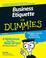 Cover of: Business Etiquette For Dummies (For Dummies (Business & Personal Finance))
