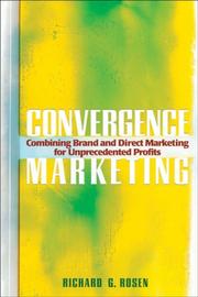 Cover of: Convergence Marketing: Combining Brand and Direct Marketing for Unprecedented Profits