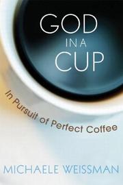 Cover of: God in a Cup: In Pursuit of Perfect Coffee