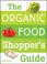 Cover of: The Organic Food Shopper's Guide