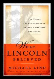 Cover of: What Lincoln believed: the values and convictions of America's greatest president