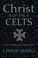 Cover of: Christ of the Celts