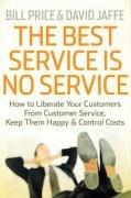 Cover of: The Best Service is No Service by Bill Price, David Jaffe
