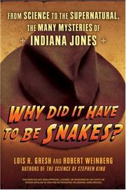Cover of: Why Did It Have To Be Snakes: From Science to the Supernatural, The Many Mysteries of Indiana Jones