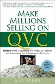 Cover of: Make Millions Selling on QVC: Insider Secrets to Launching Your Product on Television & Transforming Your Business (and Life) Forever