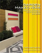 Cover of: Garden Makeovers: Quick fixes and designer secrets to transform your garden, Garden Style Guides