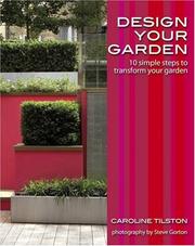 Cover of: Design Your Garden: 10 simple steps to transform your garden, Garden Style Guides