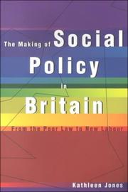 Cover of: The Making of Social Policy in Britain: From the Poor Law to New Labour