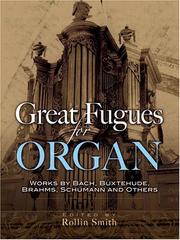 Cover of: Great Fugues for Organ: Works by Bach, Buxtehude, Brahms, Schubert and Others