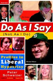 Cover of: Do as I say (not as I do): profiles in liberal hypocrisy