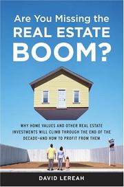 Cover of: Are You Missing the Real Estate Boom?: The Boom Will Not Bust and Why Property Values Will Continue to Climb Through the End of the Decade - And How to Profit From Them