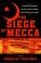Cover of: The Siege of Mecca