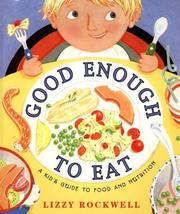 Good enough to eat by Lizzy Rockwell