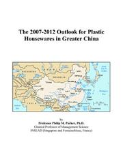 The 2007-2012 World Outlook for Plastic Housewares Philip M. Parker