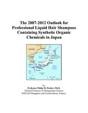 The 2007-2012 Outlook for Professional Liquid Hair Shampoos Containing Synthetic Organic Chemicals in Japan PDF