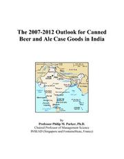 The 2007-2012 Outlook for Canned Beer and Ale Case Goods in India PDF