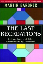 Cover of: The Last Recreations: Hydras, Eggs, and Other Mathematical Mystifications