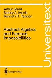 Abstract algebra and famous impossibilities by Jones, Arthur