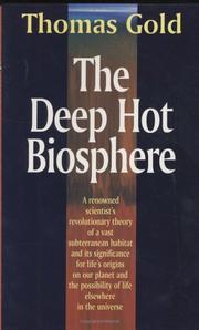 The Deep Hot Biosphere by Thomas Gold