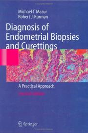 Diagnosis of endometrial biopsies and curettings by Michael T. Mazur