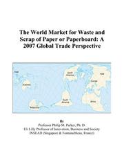 Cover of: The World Market for Waste and Scrap of Paper or Paperboard: A 2007 Global Trade Perspective