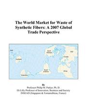 Cover of: The World Market for Waste of Synthetic Fibers: A 2007 Global Trade Perspective