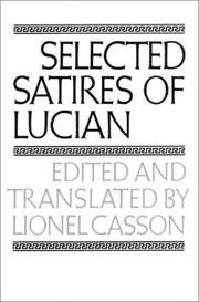 Selected satires of Lucian by Lucian of Samosata, Lionel Casson