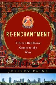 Cover of: Re-enchantment: Tibetan Buddhism comes to the West