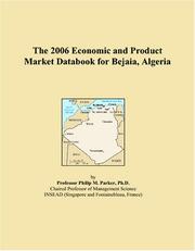 Cover of: The 2006 Economic and Product Market Databook for Bejaia, Algeria | Philip M. Parker