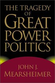 Cover of: The tragedy of Great Power politics by John J. Mearsheimer