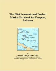 Cover of: The 2006 Economic and Product Market Databook for Freeport, Bahamas | Philip M. Parker