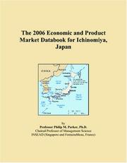 Cover of: The 2006 Economic and Product Market Databook for Ichinomiya, Japan | Philip M. Parker