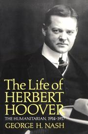 Cover of: Life of Herbert Hoover: The Humanitarian, 1914-1917 (Life of Herbert Hoover, Vol. 2)