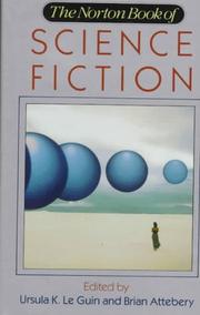 Cover of: The Norton book of science fiction by edited by Ursula K. Le Guin and Brian Attebery ; Karen Joy Fowler, consultant.