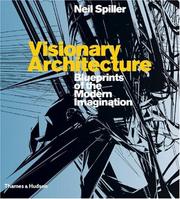 Visionary architecture : blueprints of the modern imagination